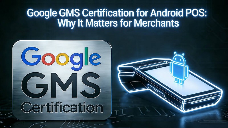 Google-GMS-сертифікація-для-Android-POS.jpg